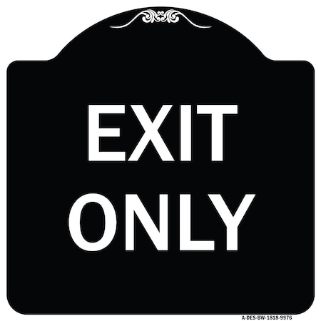 Signmission Designer Series Sign-Exit Only, Black & White Heavy-Gauge Aluminum, 18" H, 18" L, BW-1818-9976 A-DES-BW-1818-9976